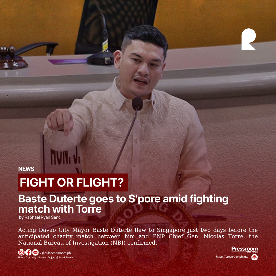 𝗙𝗜𝗚𝗛𝗧 𝗢𝗥 𝗙𝗟𝗜𝗚𝗛𝗧: Baste Duterte goes to S'pore amid fighting match with Torre