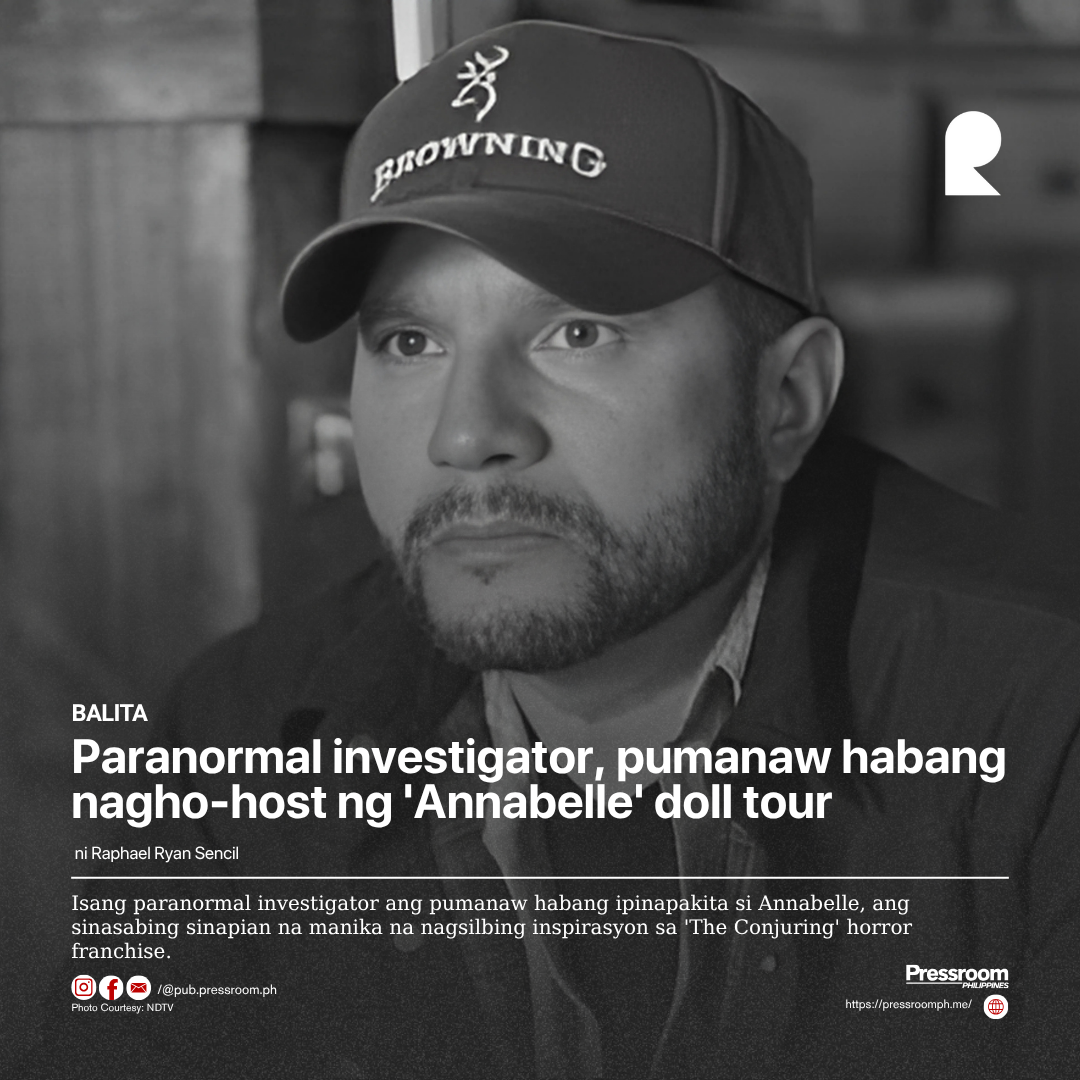 Paranormal investigator, pumanaw habang nagho-host ng 'Annabelle' doll tour