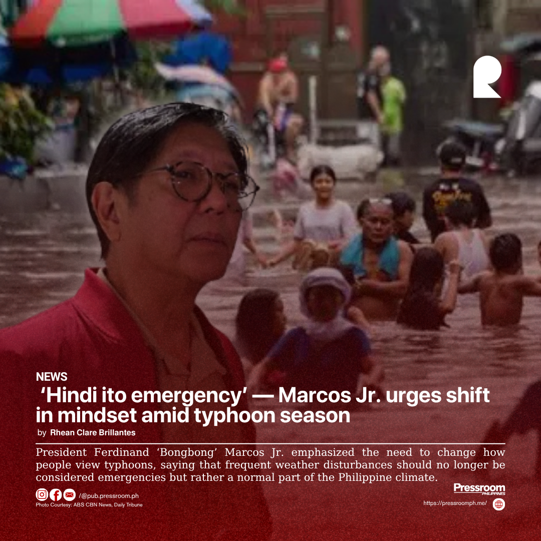 ‘Hindi ito emergency’ — Marcos Jr. urges shift in mindset amid typhoon season