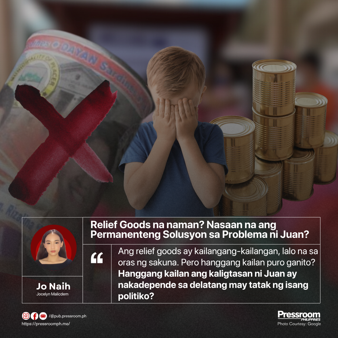 Relief Goods na naman? Asan na ang Permanenteng Solusyon sa Problema ni Juan?