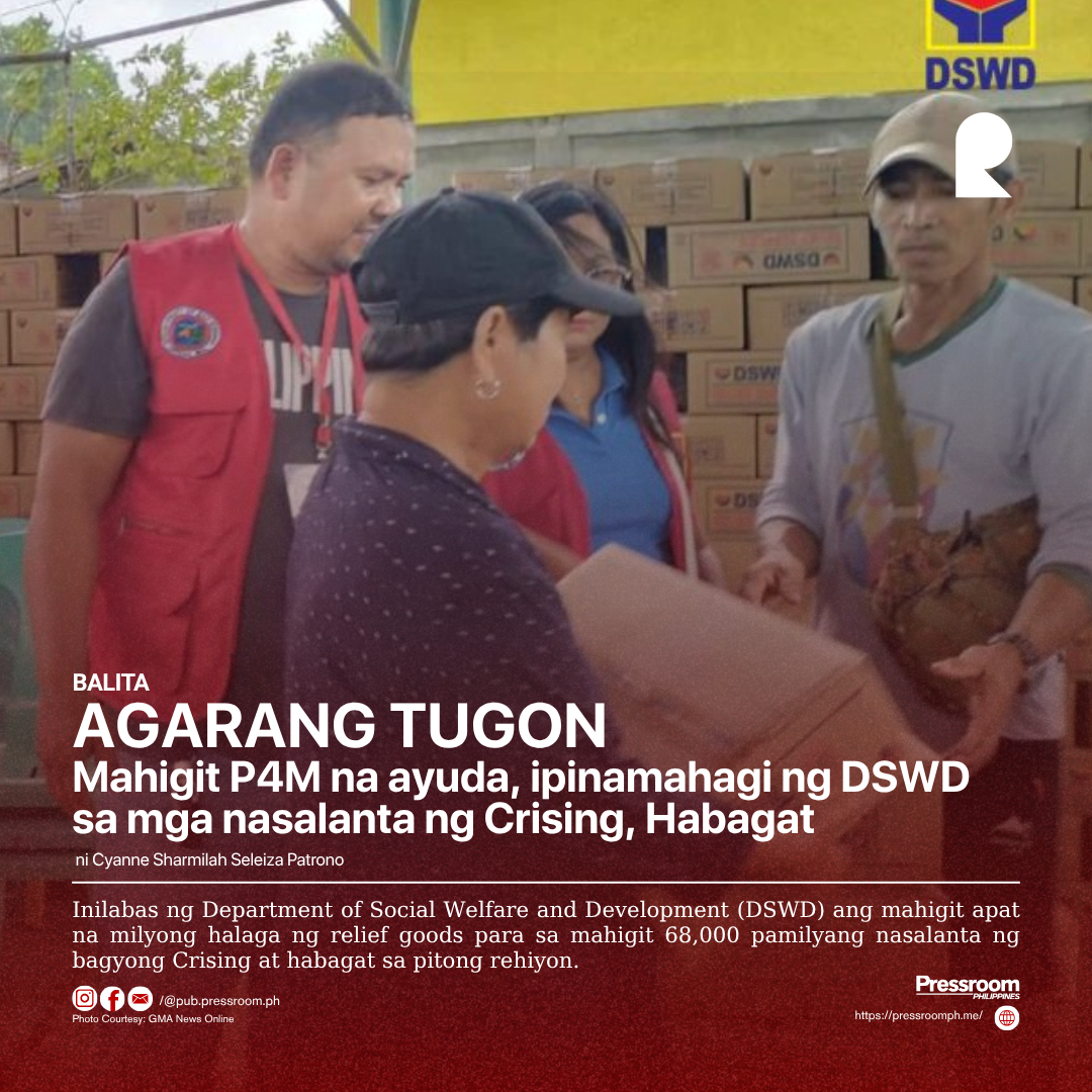 AGARANG TUGON | Mahigit P4M na ayuda, ipinamahagi ng DSWD sa mga nasalanta ng Crising, Habagat
