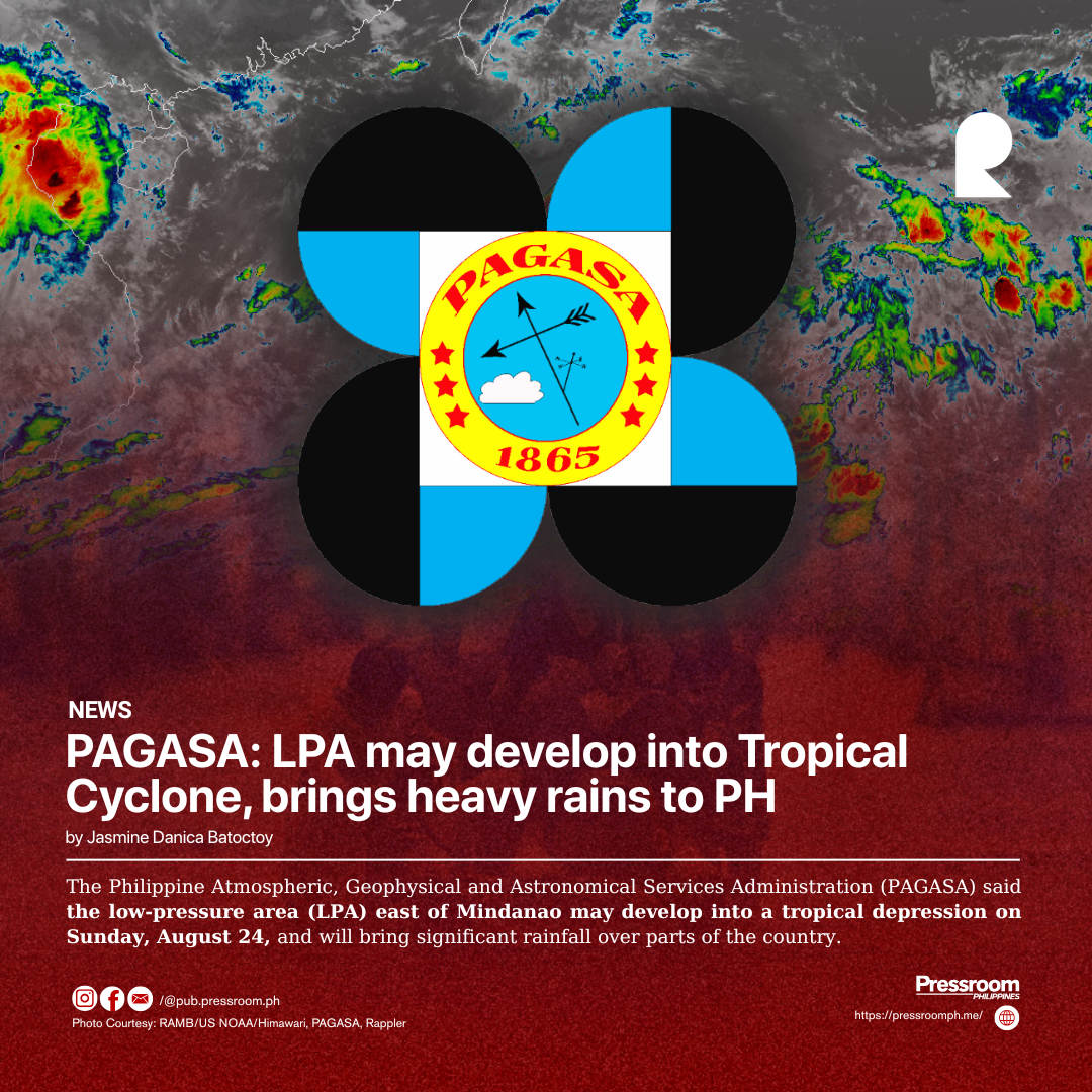 PAGASA: LPA may develop into Tropical Cyclone, brings heavy rains to PH