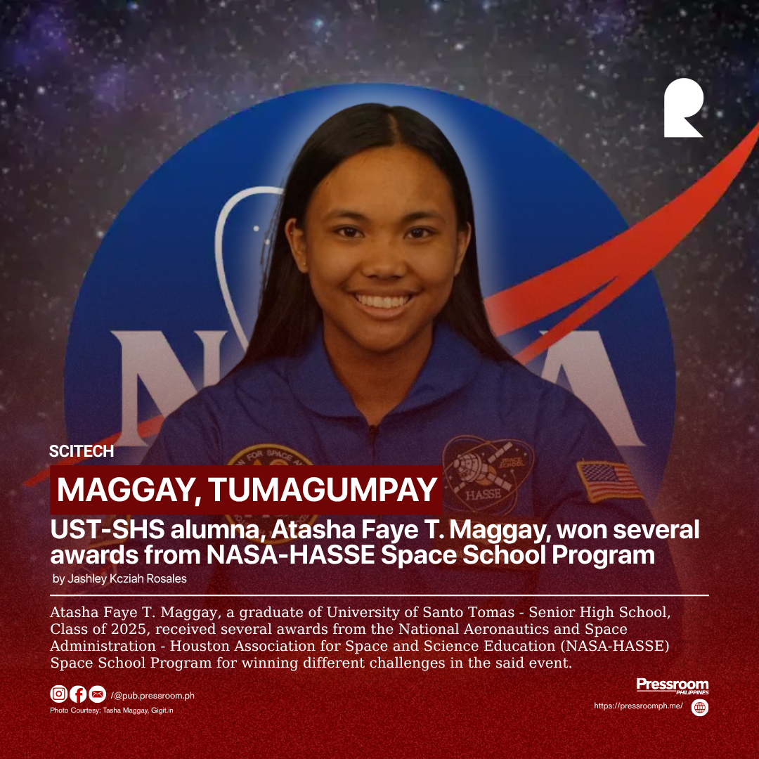 𝗠𝗔𝗚𝗚𝗔𝗬, 𝗧𝗨𝗠𝗔𝗚𝗨𝗠𝗣𝗔𝗬 | UST-SHS alumna, Atasha Faye T. Maggay, won several awards from NASA-HASSE Space School Program