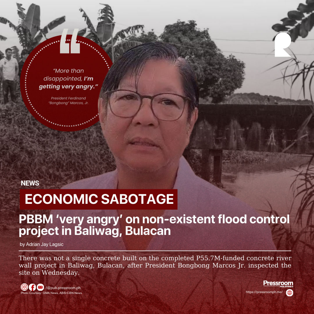 ECONOMIC SABOTAGE: PBBM ‘very angry’ on non-existent flood control project in Baliwag, Bulacan